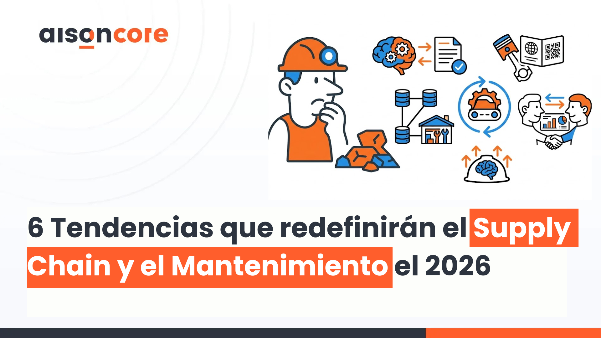 6 Tendencias que redefinirán el Supply Chain y el Mantenimiento el 2026